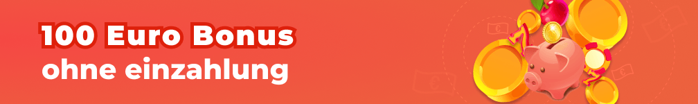 Casino 100 Euro Bonus ohne Einzahlung